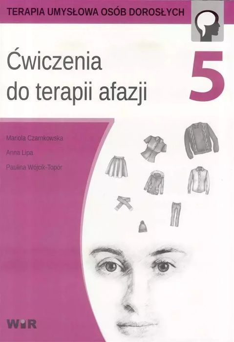 Ćwiczenia do terapii afazji. Część 5. WIR