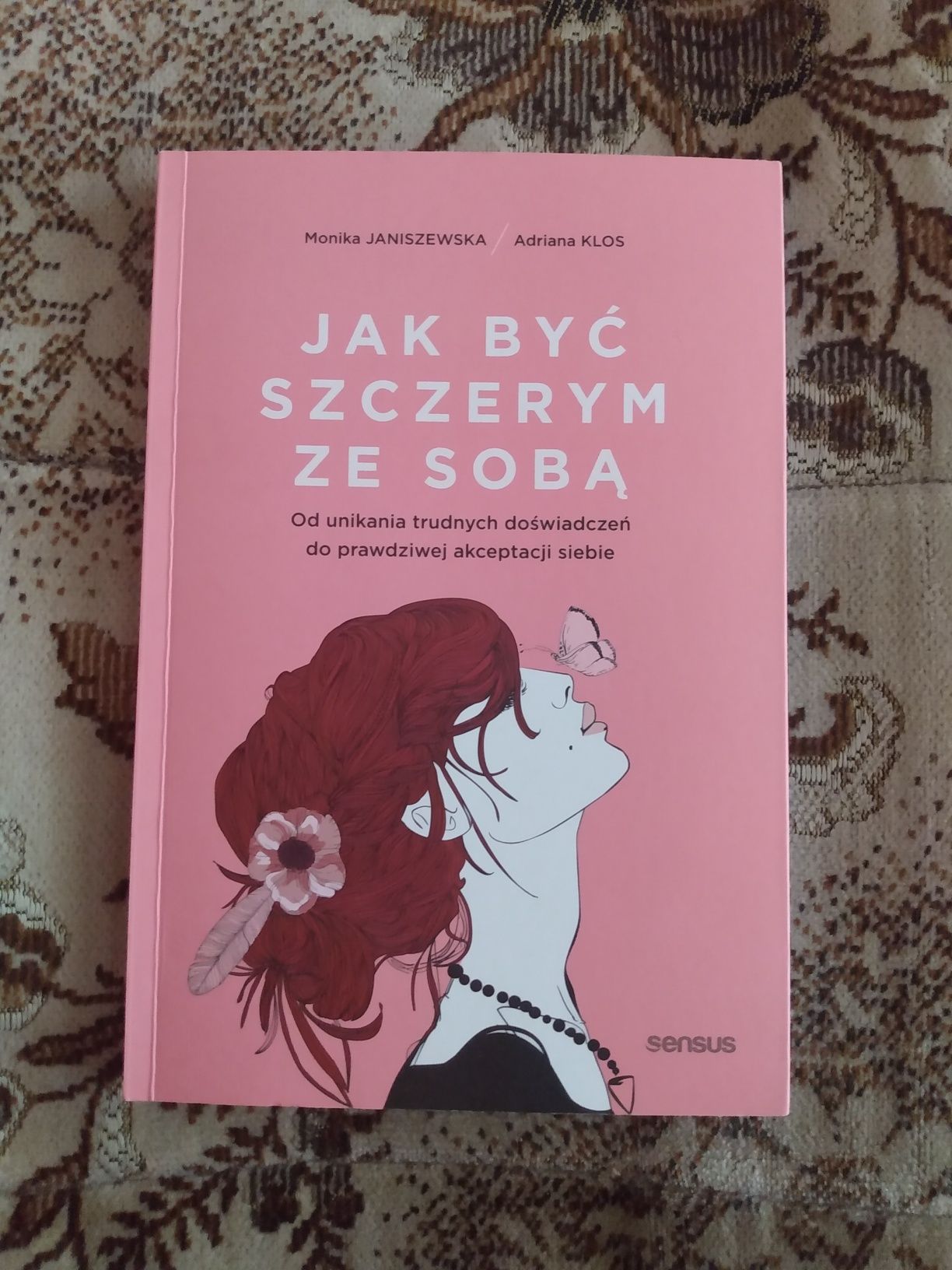 Jak być szczerym ze sobą - Monika Janiszewska, Adriana Kłos