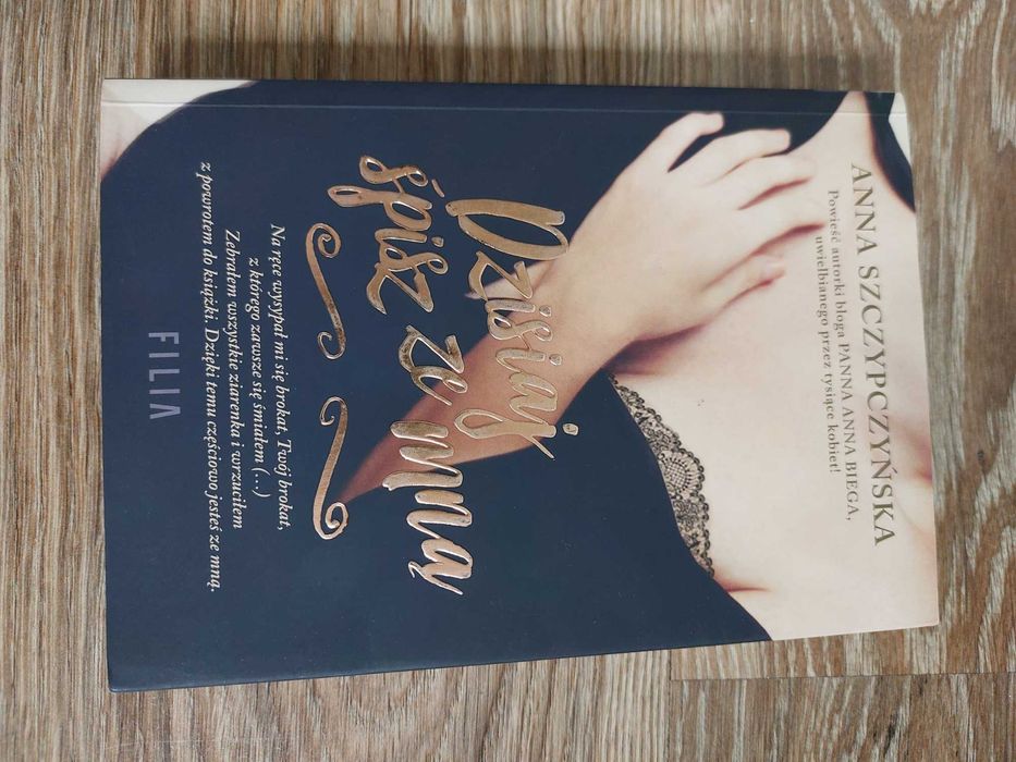 Szczypczyńska Anna - Dzisiaj śpisz ze mną