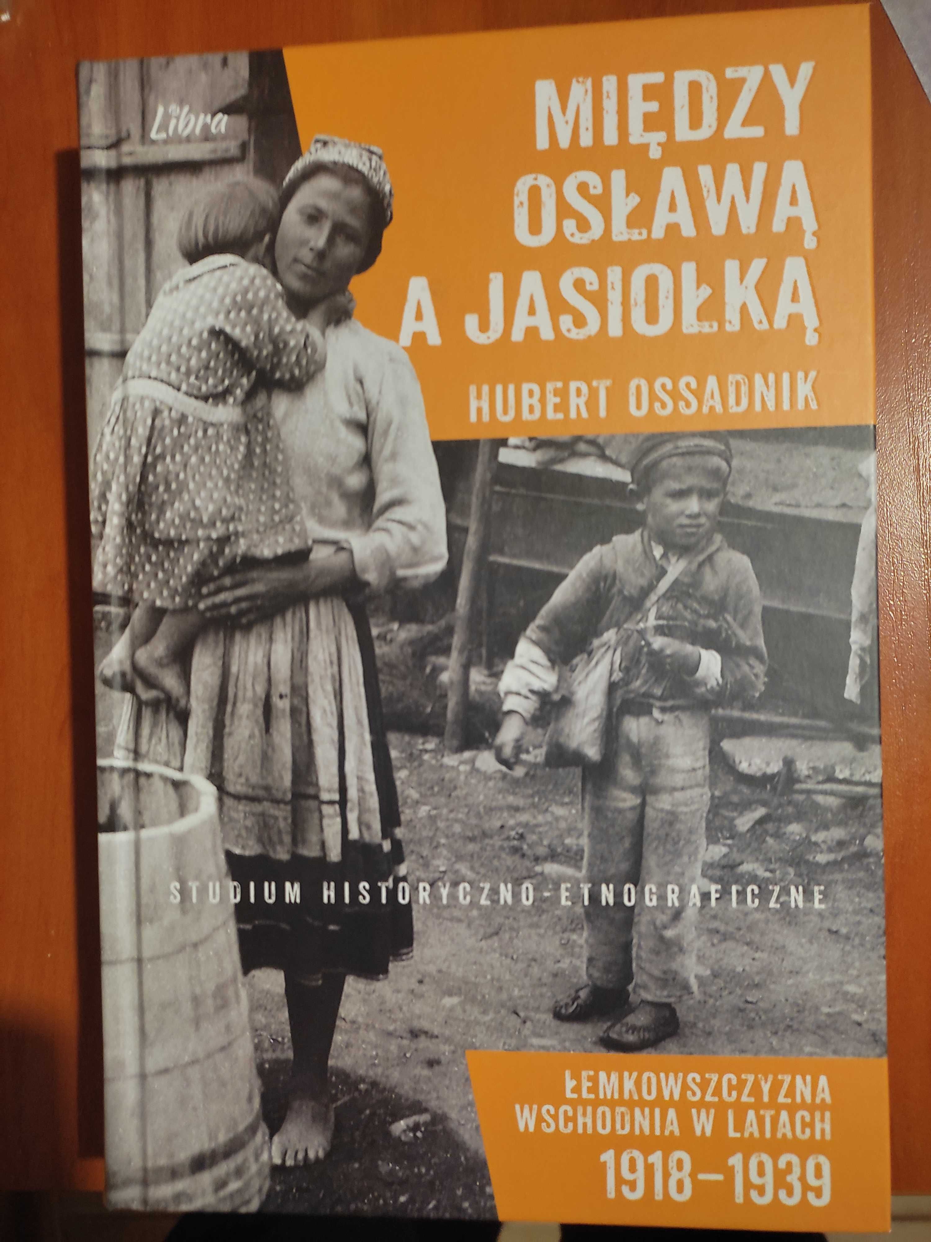 Między Osławą a Jasionką. Łemkowszczyzna wschodnia.