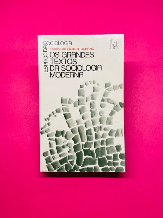 Os Grandes Textos da Sociologia Moderna - Gilbert Durand