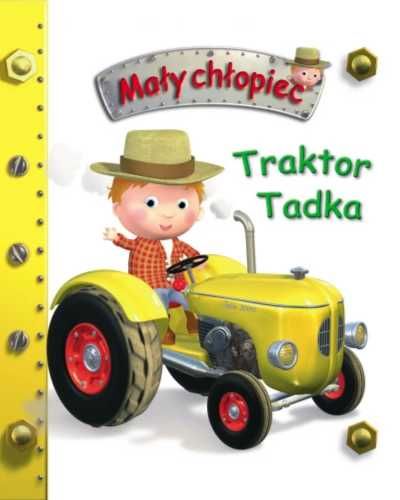 Traktor Tadka. Mały chłopiec - Emilie Beaumont, Nathalie Belineau