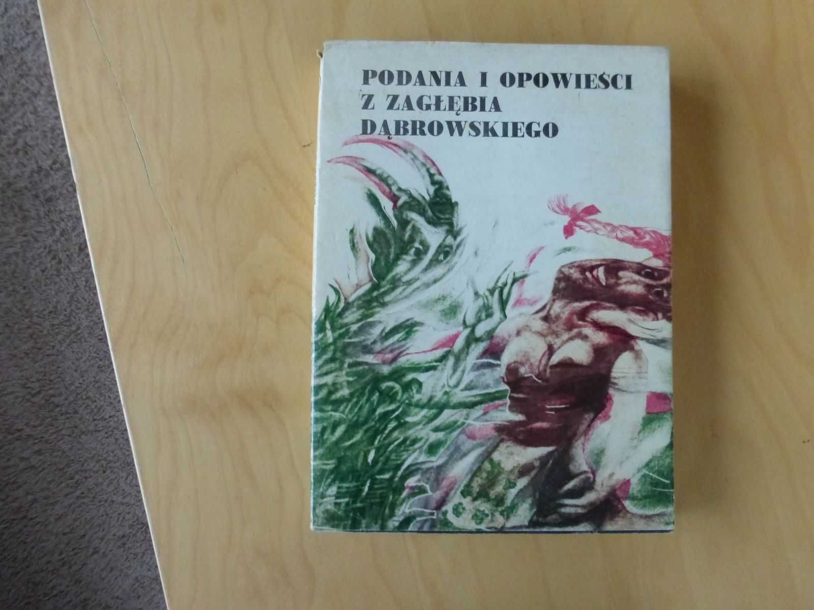 Podania i opowieści z Zagłebia Dąbrowskiego. M. i D. Czubalowie. 1984