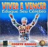 Viver e Vencer - Eduque o Seu Cérebro de Cosete Ramos (Portes grátis)