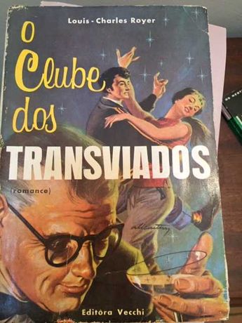 Livro "O Clube dos Transviados " de Louis- Charles Royer- 1960