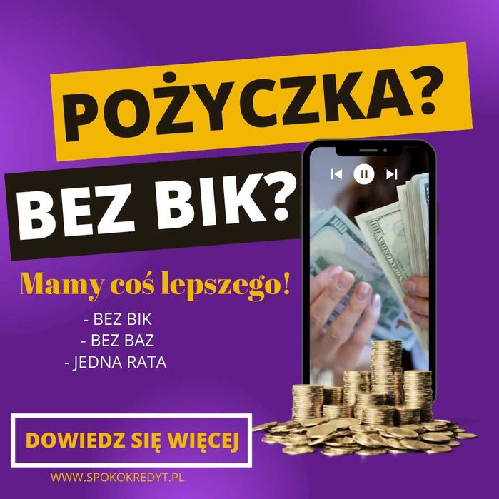 *POŻYCZKA BEZ BIK?*Masz długi? Sprawdź NASZĄ opcję!
