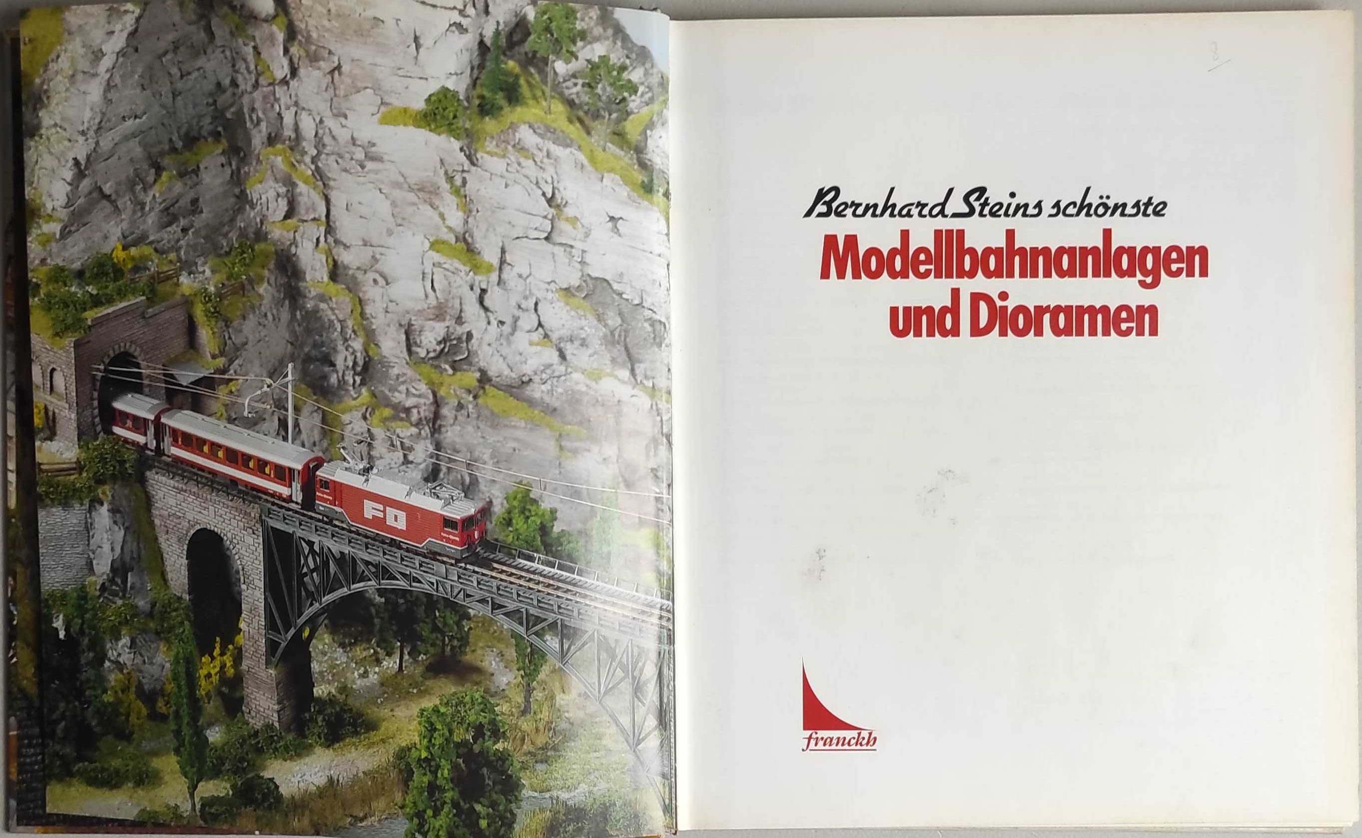 Locomotivas: Modellbahnanlagen und Dioramen - Bernhard Steins Schonste