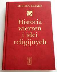 Historia wierzeń i idei religijnych, Eliade, TOM 3, NOWA! UNIKAT!