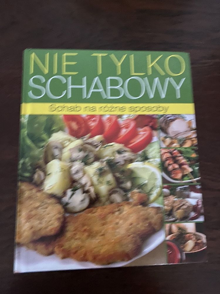 Nie tylko schabowy schab na różne sposoby książka z przepisami