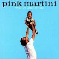 Pink Martini – "Hang On Little Tomato" CD