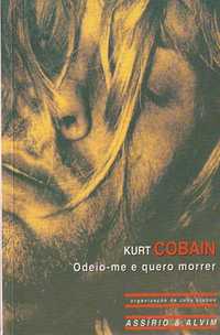 Odeio-me e quero morrer-Kurt Cobain-Assírio & Alvim