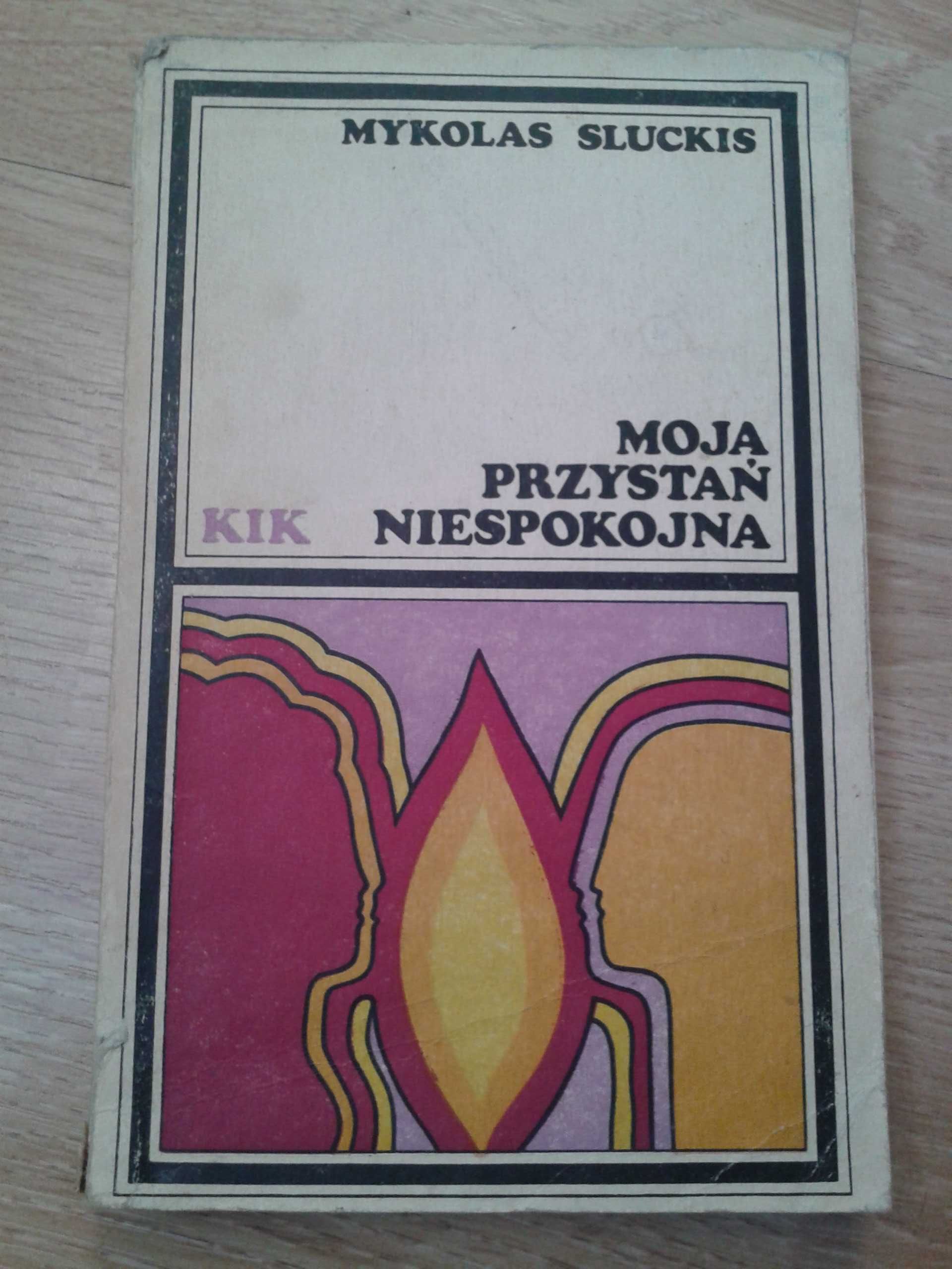 Książka Moja przystań niespokojna Mykolas Sluckis