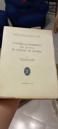 A Colónia do Sacramento na Época da Sucessão de Espanha - Luís Almeida