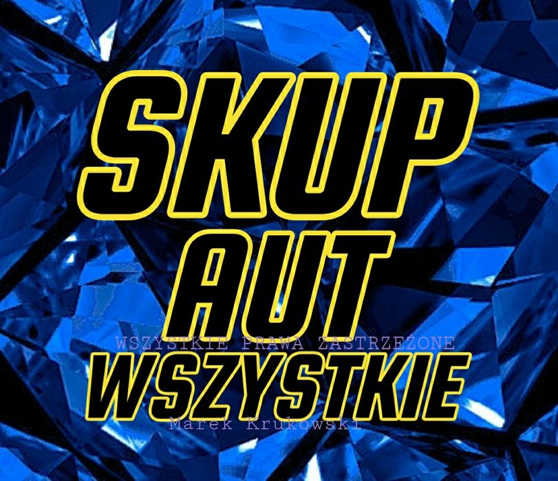 Skup Aut Każde Auto Osobowe Dostawcze Szybka Wycena Gotówka