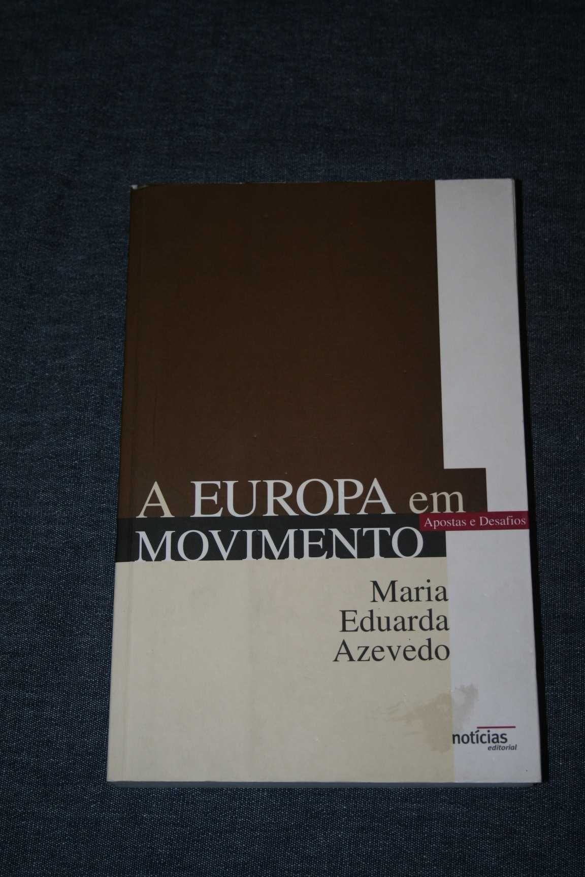 [] A Europa em Movimento - Apostas e Desafios - Maria Eduarda Azevedo