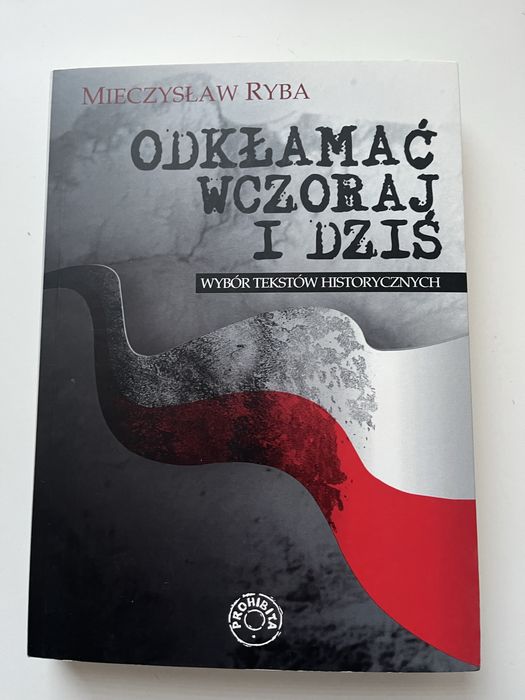 Odklamac wczoraj i dzis -Mieczyslaw Ryba
