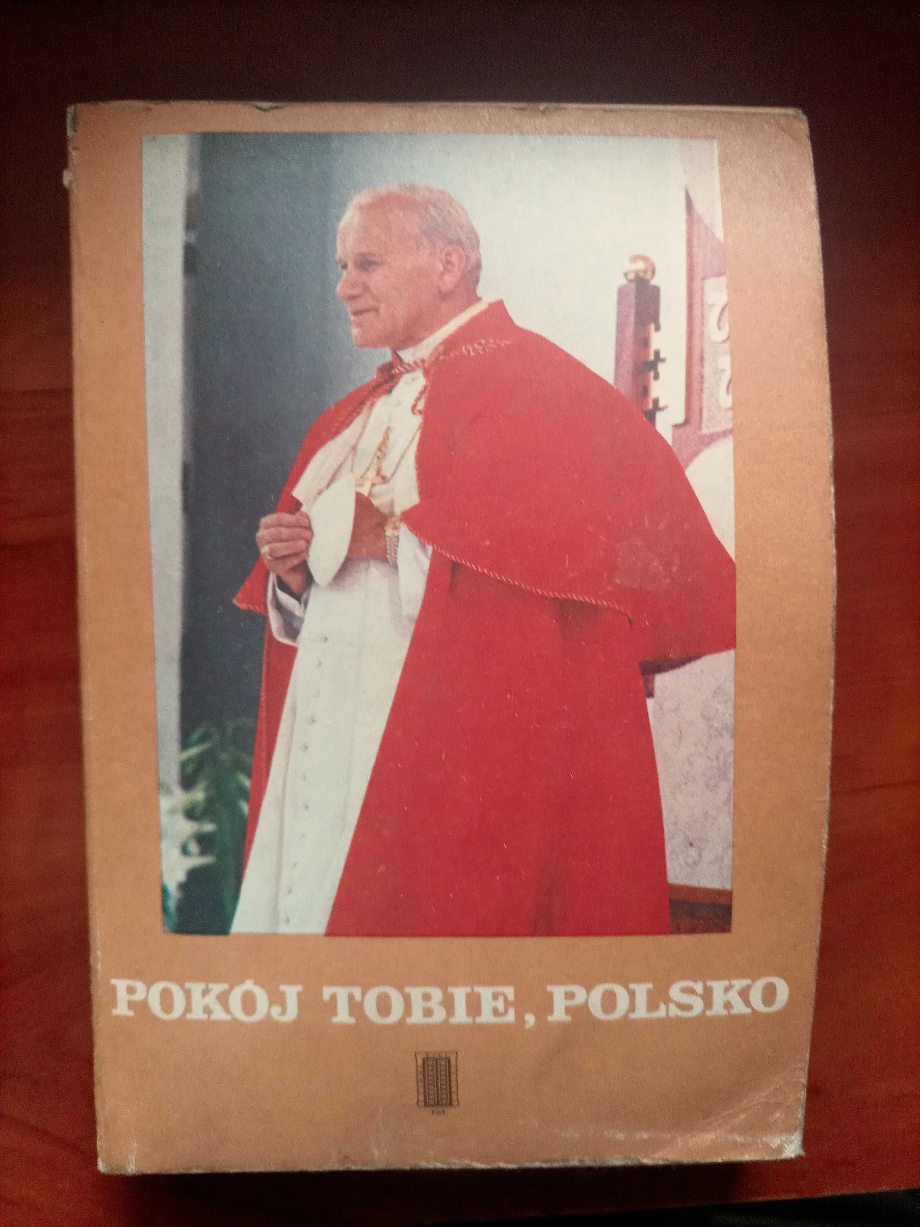 Pokój tobie, Polsko - homilie i kazania Jana Pawła II