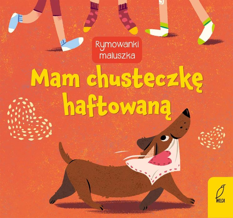 Rymowanki Maluszka. Mam Chusteczkę Haftowaną  Nowa
