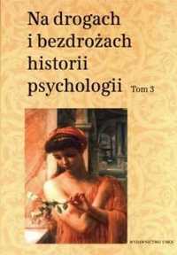 Na drogach i bezdrożach historii psychologii t.3 - Cezary W. Domański