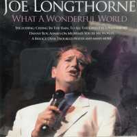 Cd - Joe Longthorne - What a Wonderful World