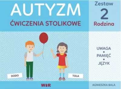 Autyzm. Ćwiczenia stolikowe. Zestaw 2 Rodzina - Agnieszka Bala