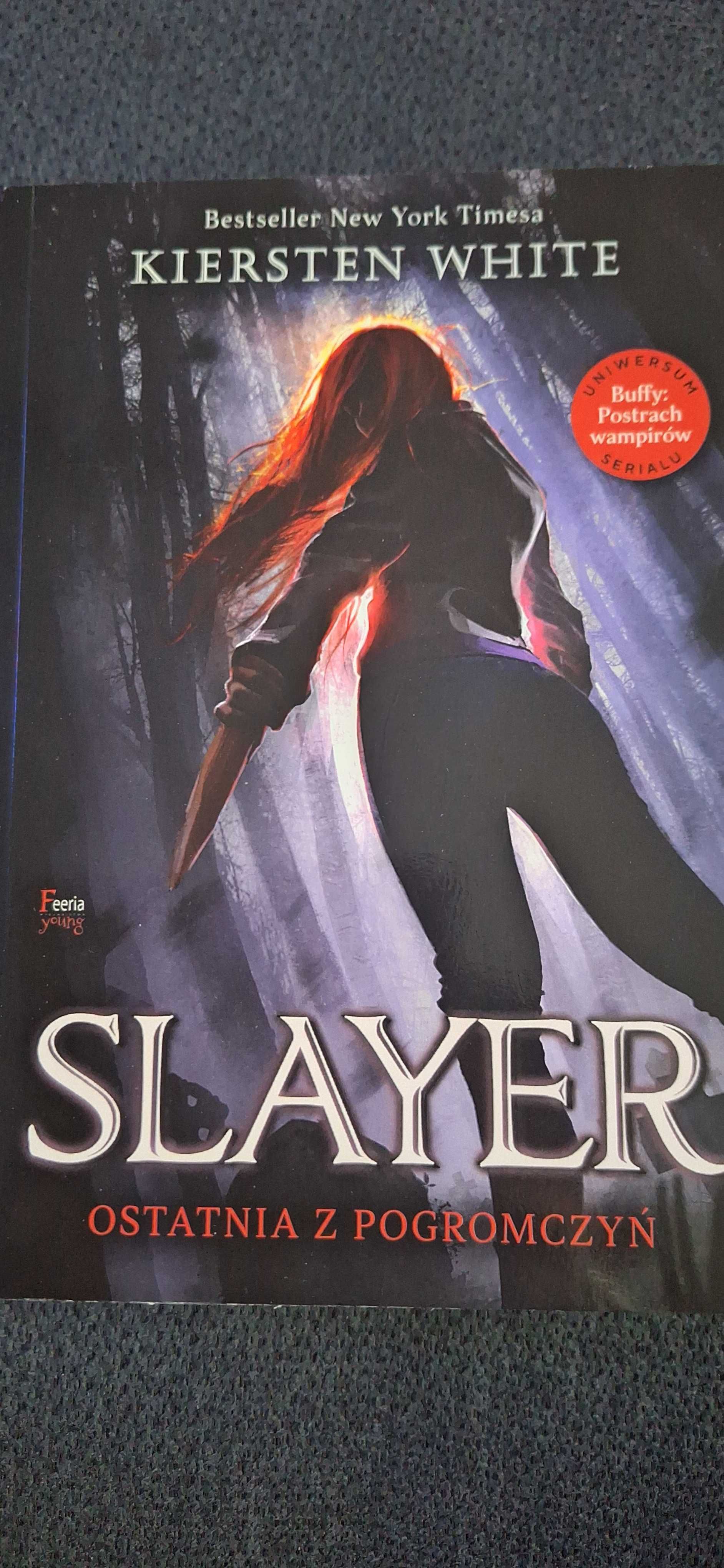 Książką Slayer Ostatnia z pogromczyn Kiersten White