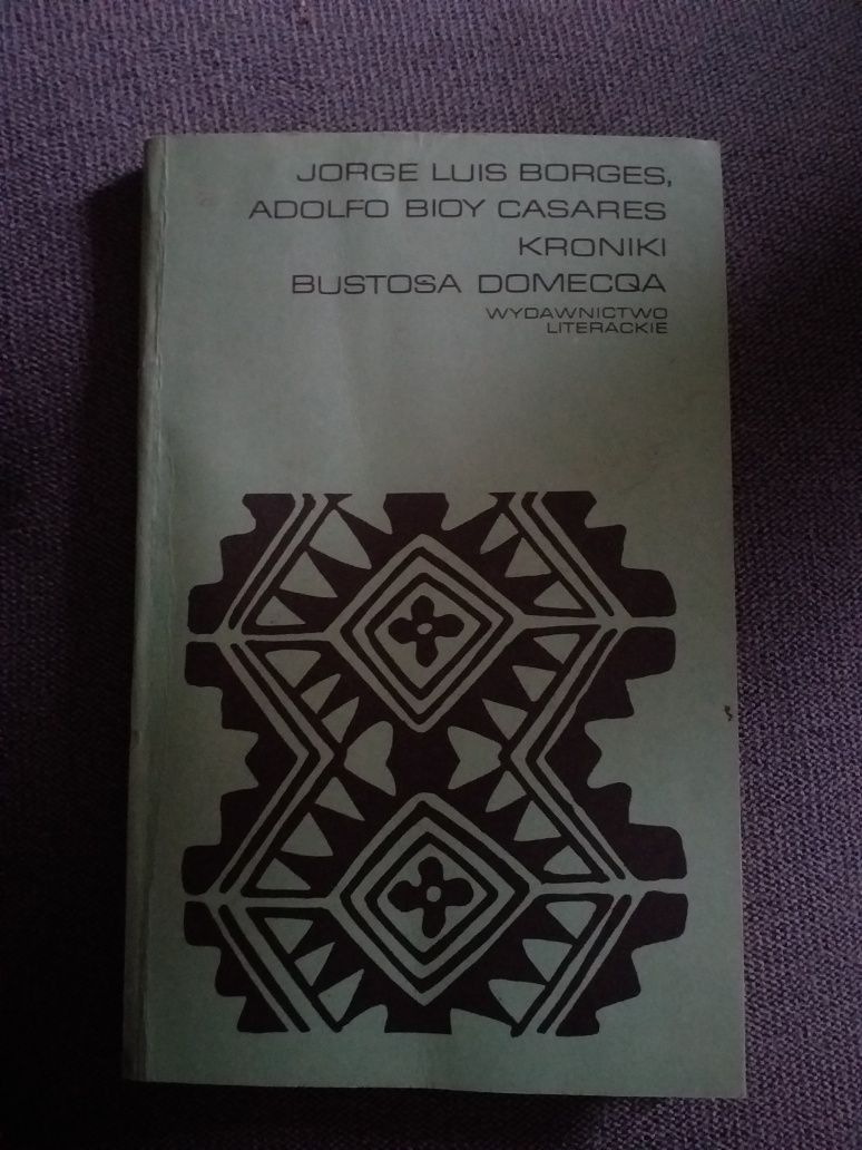 "Kroniki Bustosa Domecqa" Borges, Casares