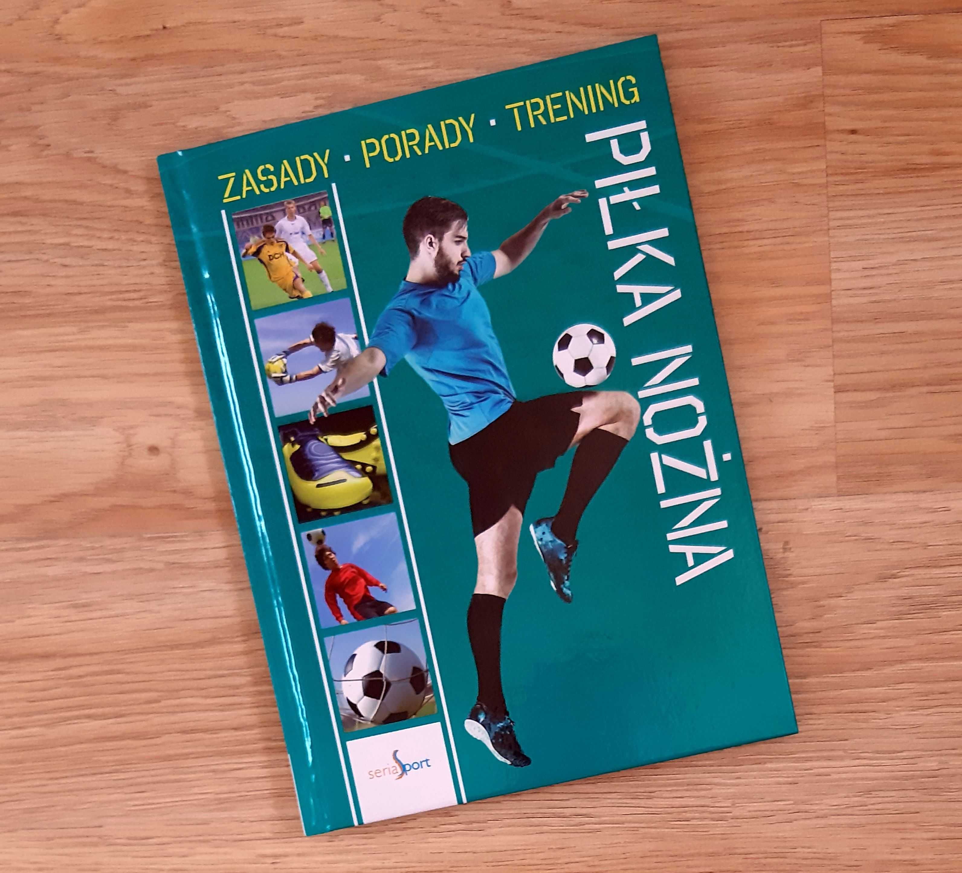 Piłka nożna - zasady, porady, trening. Piotr Żak