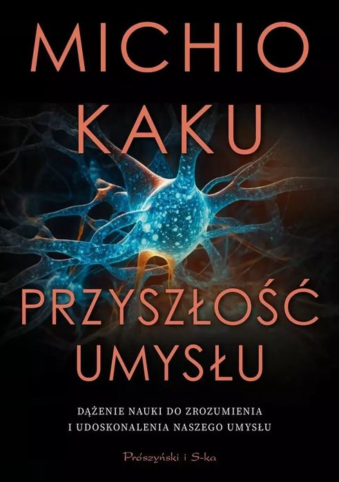Przyszłość umysłu. Prószyński. Nowy Produkt