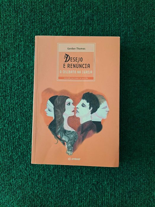 Desejo e Renúncia - O Celibato na Igreha - Gordon Thomas