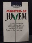 Manter-se Jovem - Tom Monte