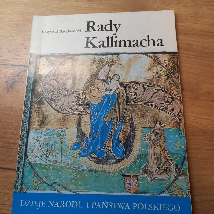 Historia. Rady Kallimacha. Dzieje Narodu I Państwa Polskiego