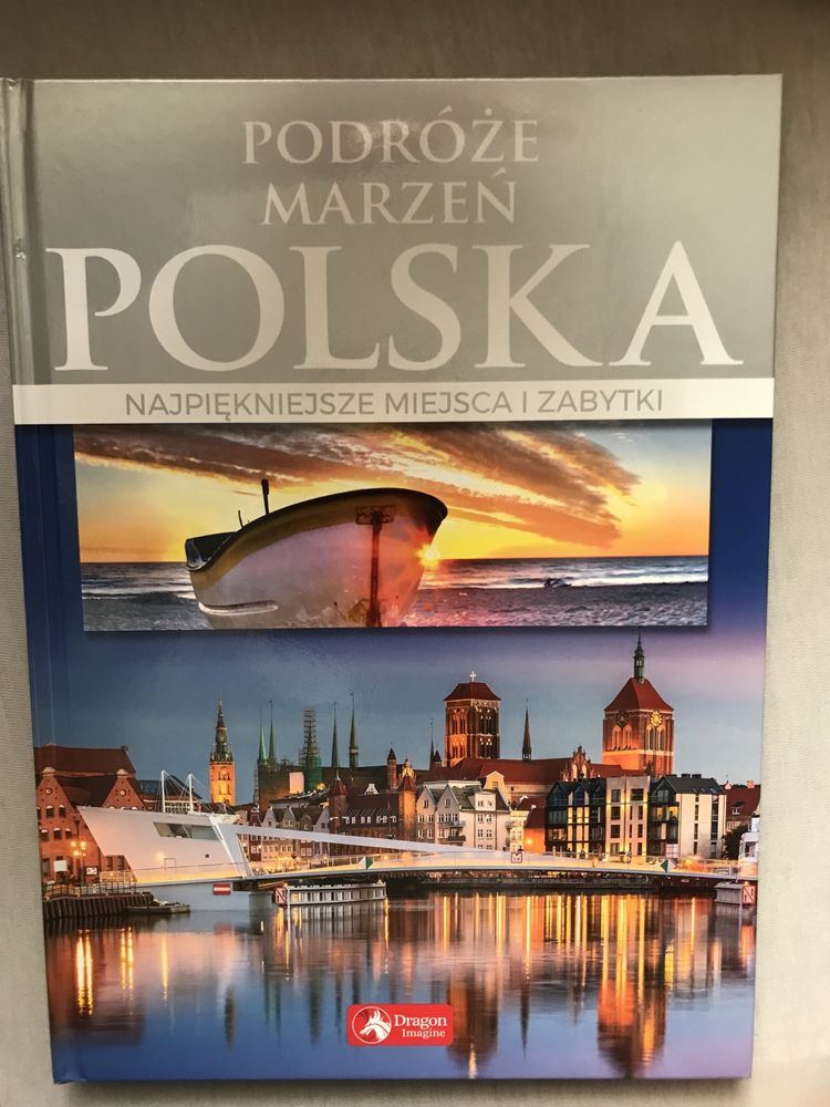 „Podróze marzeń Polska. Najpiekniejsze miejsca i zabytki”