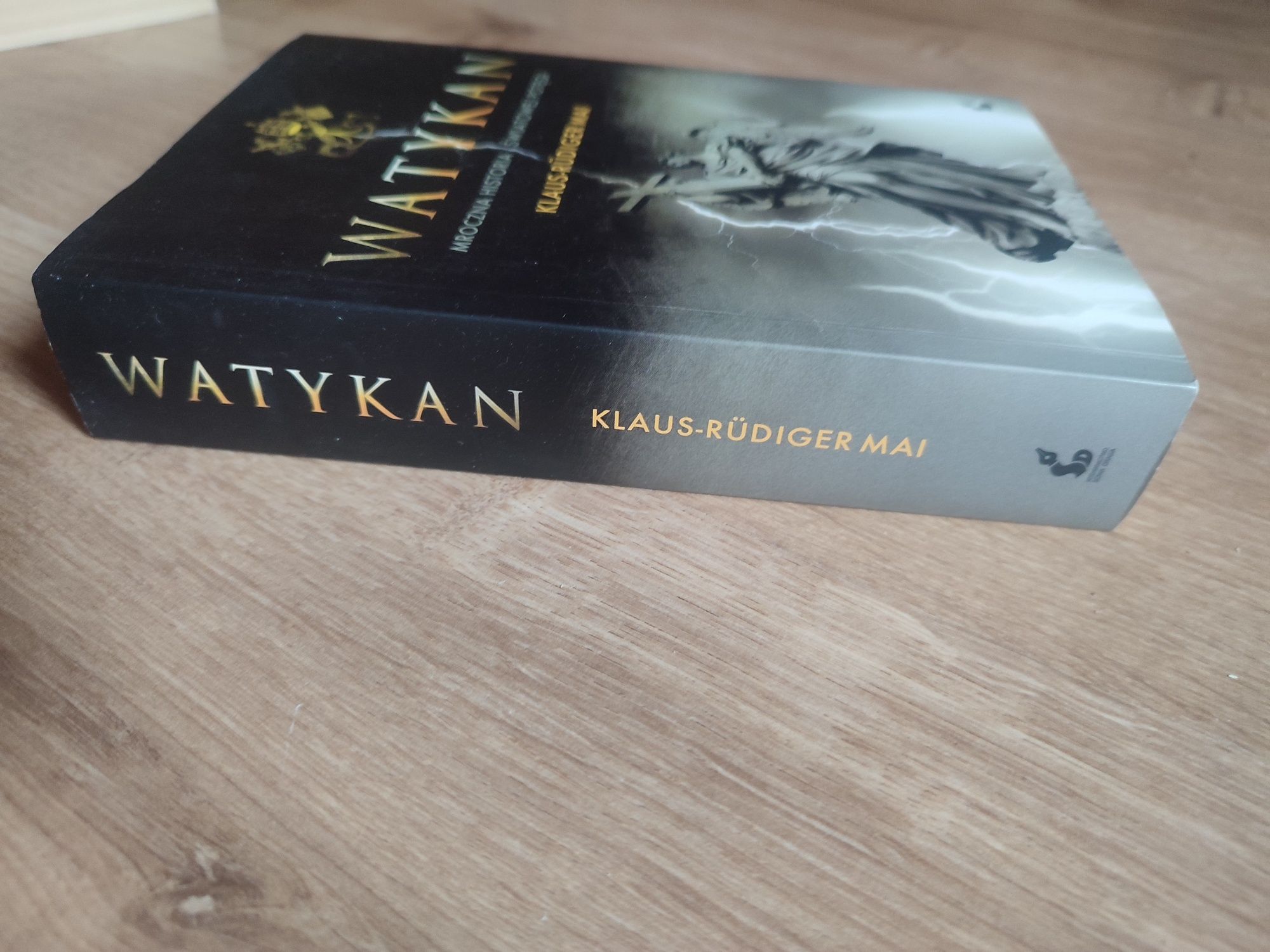 Klaus-Rudiger Mai - Watykan : Mroczna historia światowej potęgi