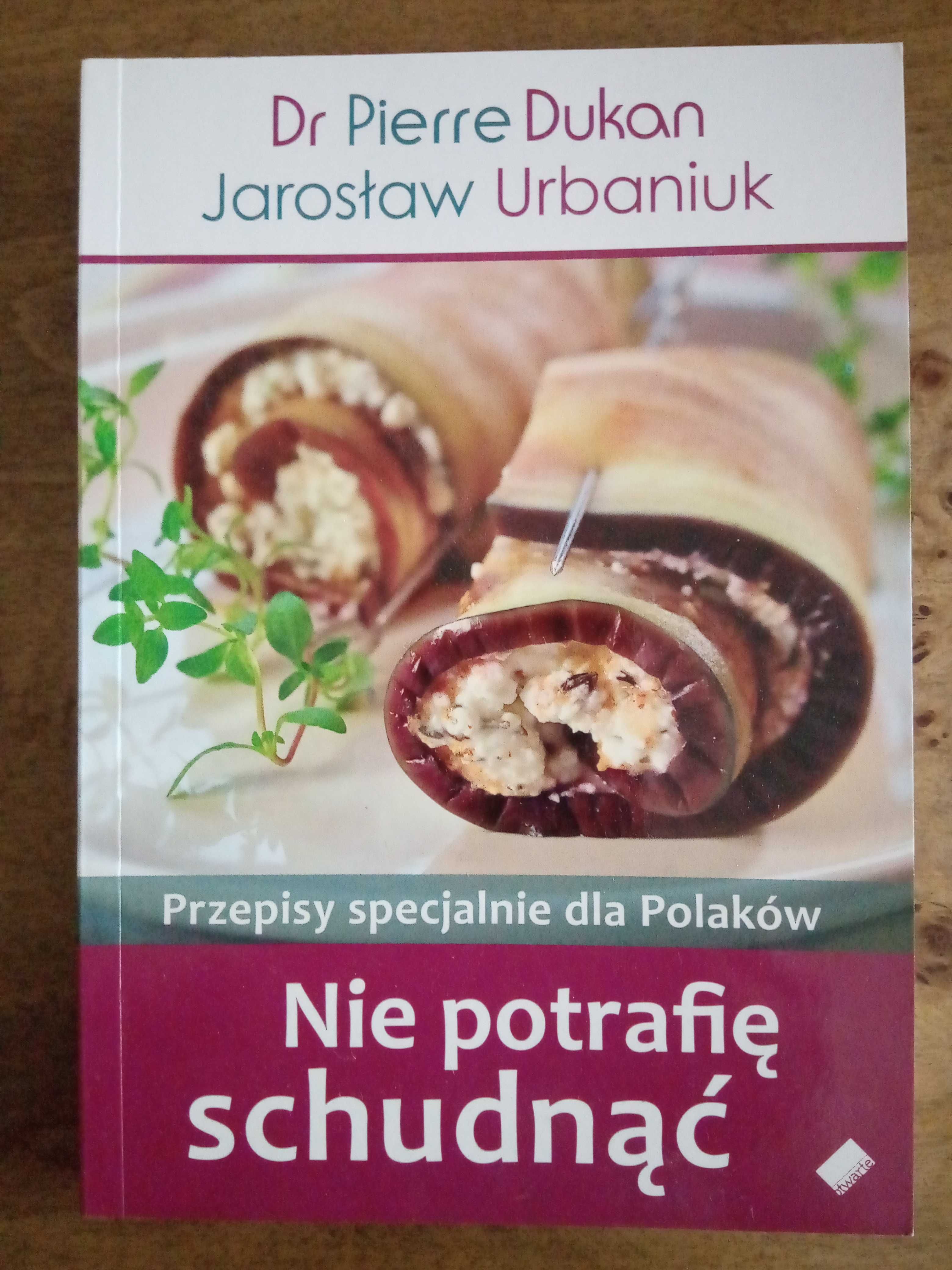 "Nie potrafię schudnąć" Dr Pierre Dukan, Jarosław Urbaniuk