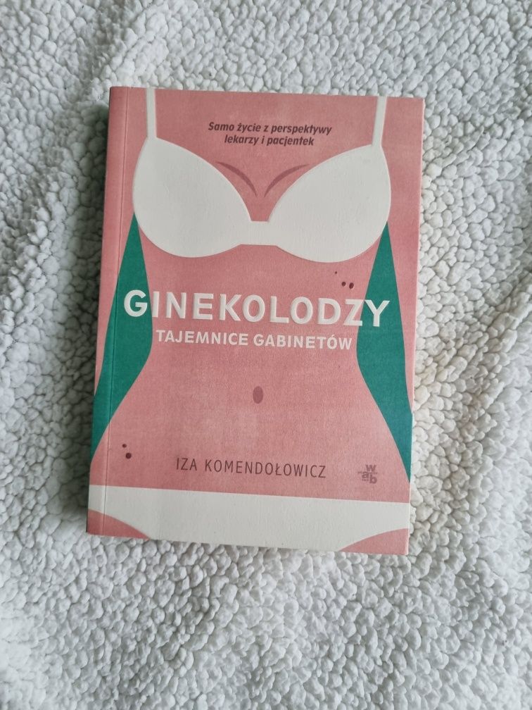 "Ginekolodzy. Tajemnice gabinetów". Iza Komendołowicz