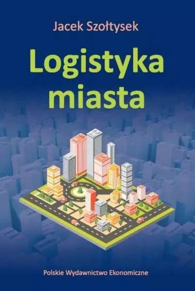 Logistyka miasta. Polskie Wydawnictwo Ekonomiczne. Nowy Produkt