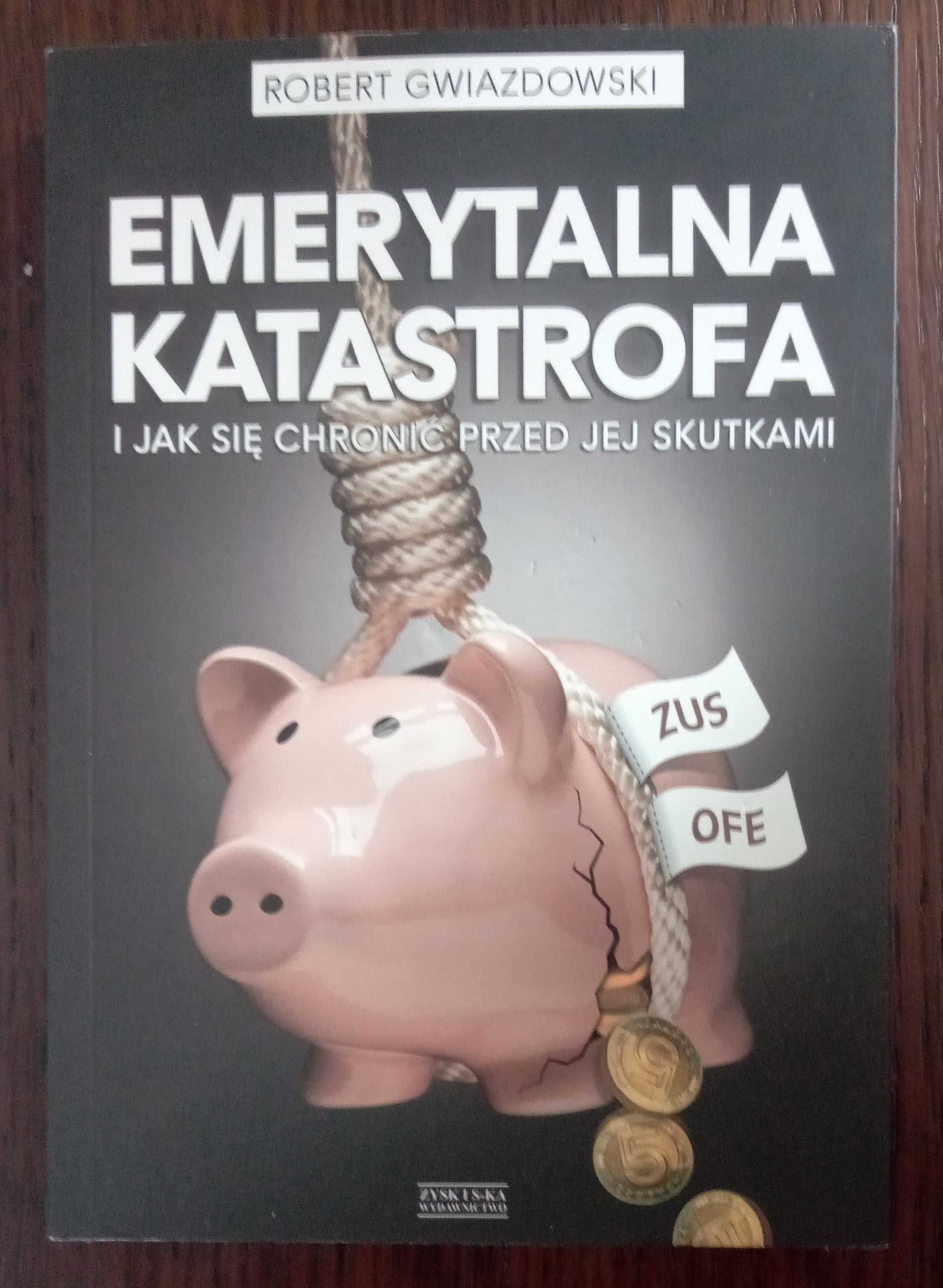 Emerytalna katastrofa - Robert Gwiazdowski