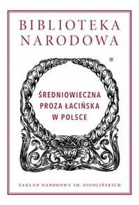 Biblioteka Narodowa. Średniowieczna proza - Maciej Włodarski
