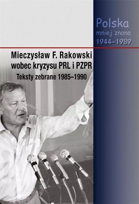 Mieczysław F. Rakowski Wobec Kryzysu Prl I Pzpr Nowa