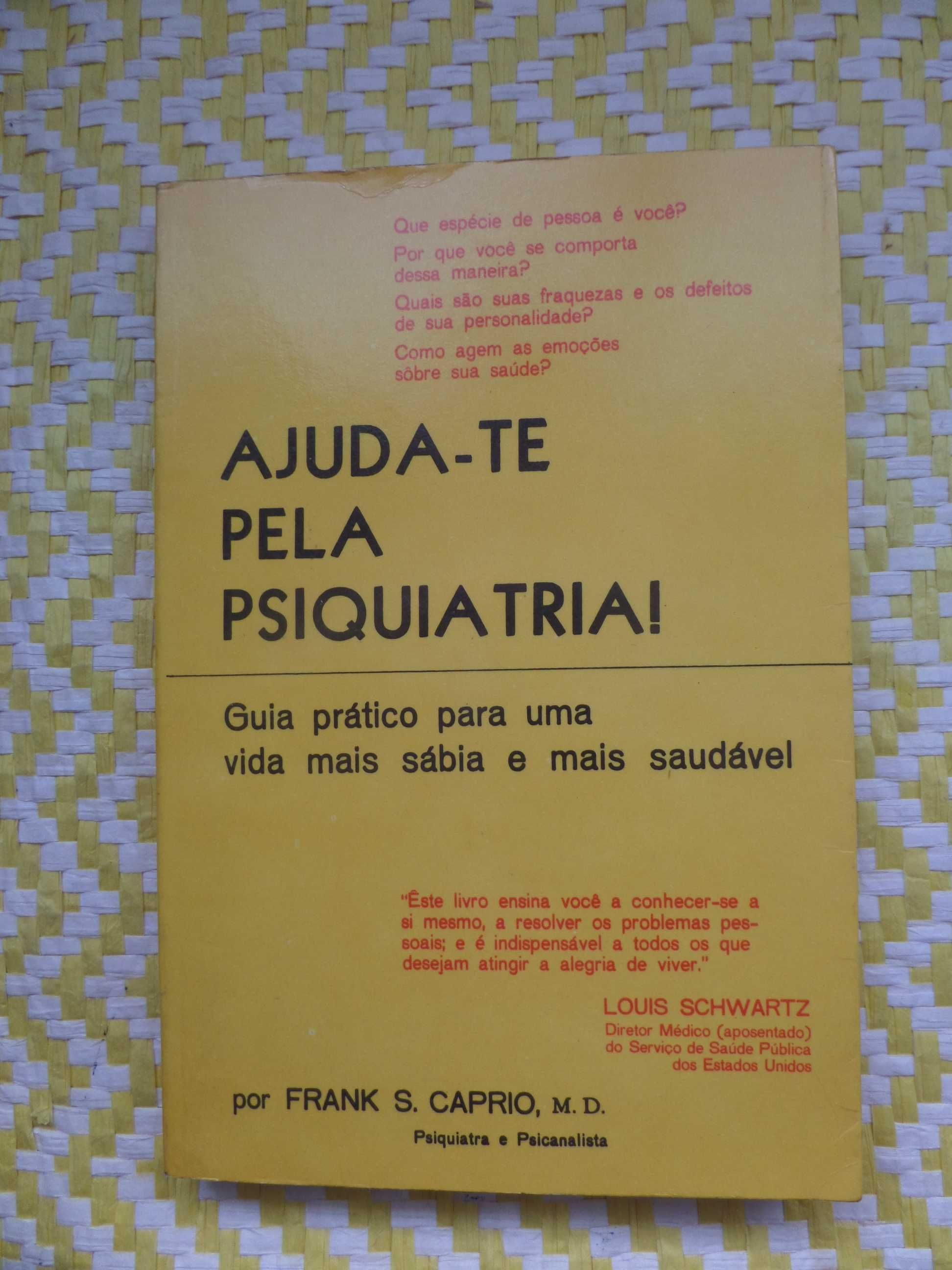 AJUDA-TE PELA PSIQUIATRIA –
 Frank S. Caprio 
Guia prático