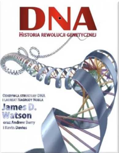 DNA. Historia rewolucji genetycznej - James D. Watson, Andrew Berry,