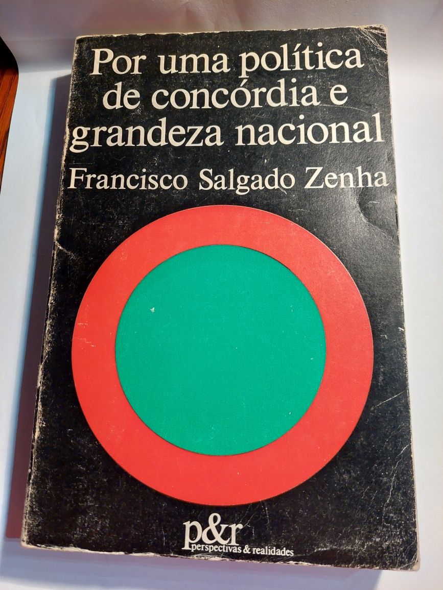 Salgado Zenha por uma política de concórdia grandeza nacional