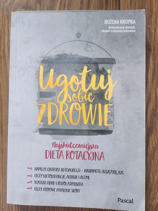 Bożena Kropka " Ugotuj sobie zdrowie "
