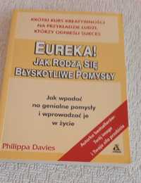 Eureka!: Jak rodzą się błyskotliwe pomysły  Philippa Davies