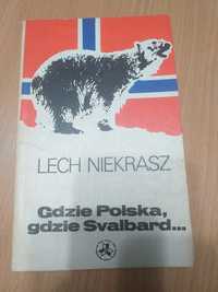 "Gdzie Polska, gdzie Svalbard..." Lech Niekrasz