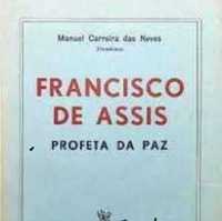 Carreira das Neves - Francisco de Assis, Profeta da Paz e da Ecologia
