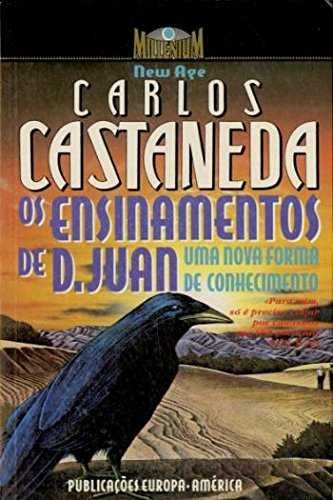 carlos CASTANEDA: Os ensinamentos de D. Juan
