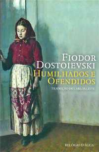 Dostoievski, Fiódor– «Humilhados e Ofendidos»  + 2 titulos