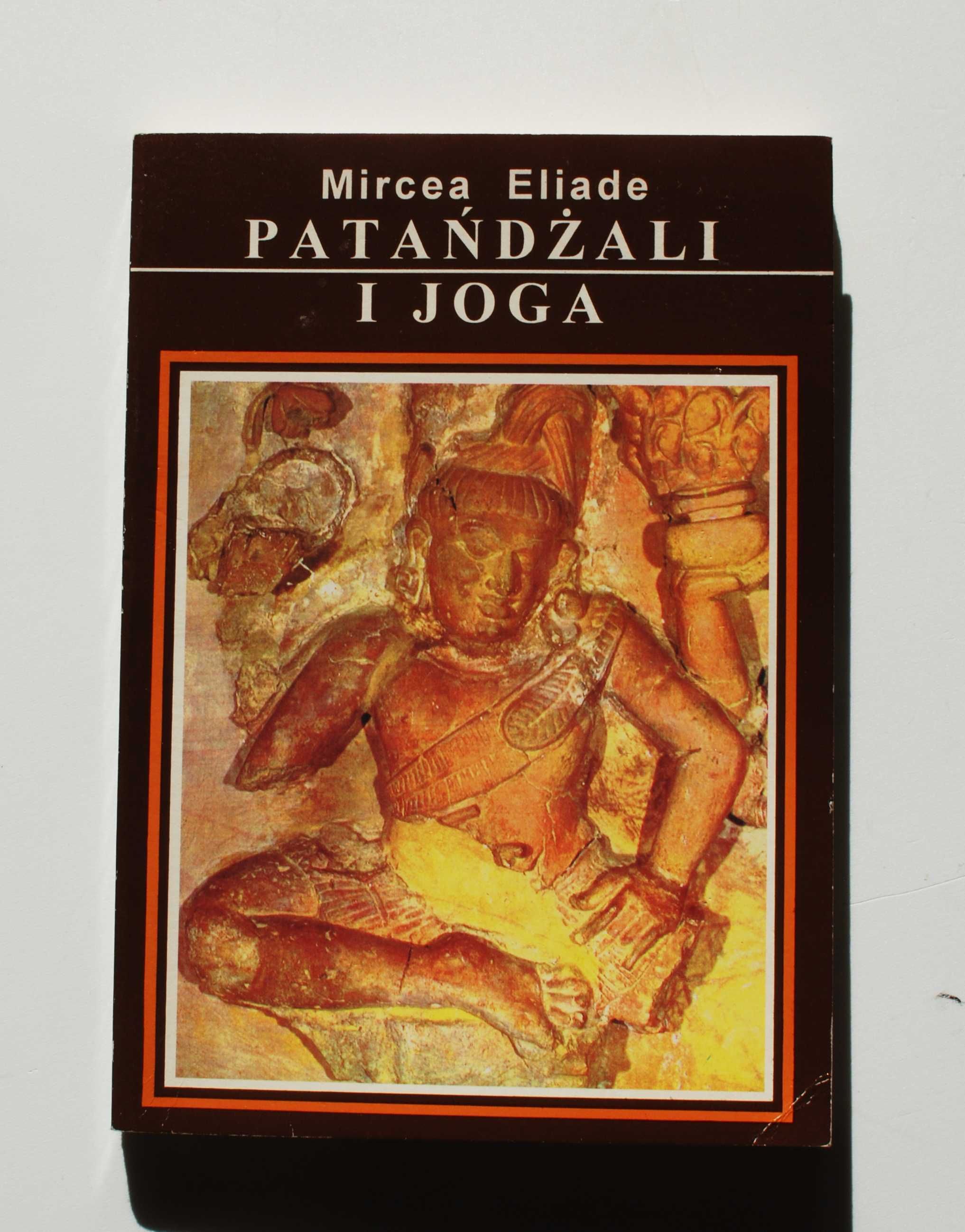 Mircea Eliade. Patańdżali i Joga.